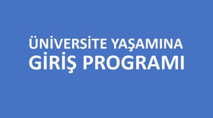 Yeni Kayıt Olan Öğrencilerimiz İçin Üniversite Yaşamına Giriş Programı